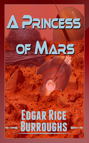 A Princess of Mars - Edgar Rice Burroughs