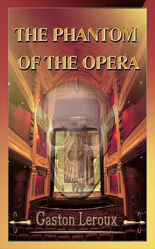 The Phantom of The Opera - Gaston Leroux