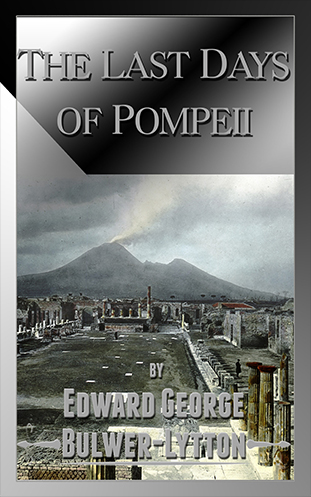 The Last Days of Pompeii - Edward George Bulwer Lytton
